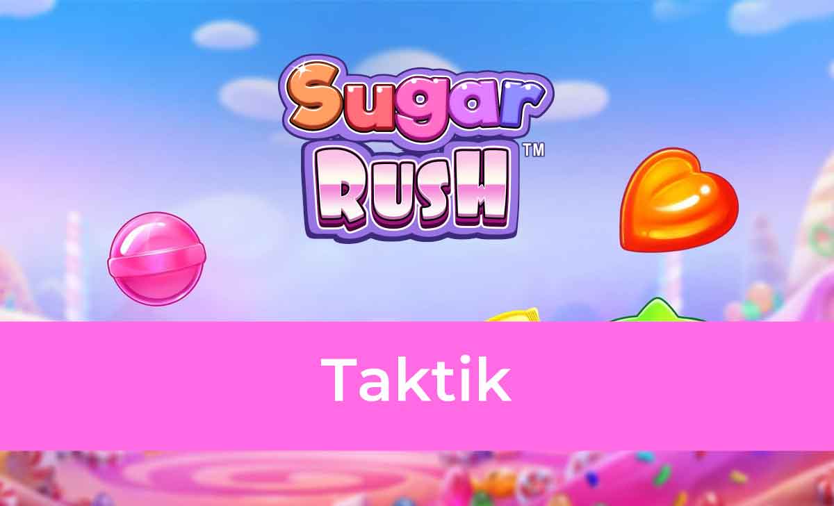 Sugar Rush Taktik